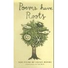 Poems Have Roots: New Poems