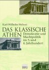 Produkt-Bild: Das Klassische Athen. Demokratie und Machtpolitik im 5. und 4. Jahrhundert