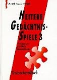 Heitere Ged&auml;chtnisspiele 3 - Training zur geistigen Konzentration: Heitere Ged&auml;chtnisspiele 3, &Uuml;bungsbuch - Franziska Stengel