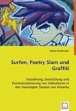 Surfen, Poetry Slam und Graffiti: Entstehung, Entwicklung und Kommerzialisierung von Subkulturen in den Vereinigten Staaten von Amerika