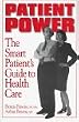 Patient Power!: The Smart Patient's Guide to Health Care