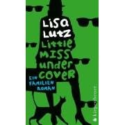 Little Miss Undercover: Ein Familienroman