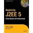 Beginning Java EE 5: From Novice to Professional (Beginning: from Novice to Professional)...