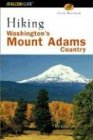Hiking Washington's Mount Adams Country (Regional Hiking Series)