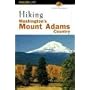 Hiking Washington's Mount Adams Country (Regional Hiking Series)