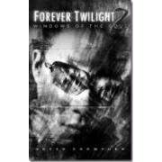 Forever Twilight (Book Two: Windows of the Soul)