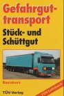 Produkt-Bild: Gefahrguttransport St&uuml;ck- und Sch&uuml;ttgut. Basiskurs. T&Uuml;V-Lehrbuch