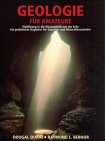 Geologie f�r Amateure. Einf�hrung in die Wissenschaft von der Erde. Ein praktischer Begleiter f�r Gesteins- und Mineraliensammler - Dougal Dixon