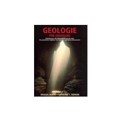 Geologie f�r Amateure. Einf�hrung in die Wissenschaft von der Erde. Ein praktischer Begleiter f�r Gesteins- und Mineraliensammler.