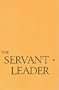 The Servant as Leader