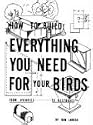 How to Build Everything You Need for Your Birds: from Aviaries . . . to Nestboxes