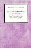 Jewish responses to modernity : new voices in America and Eastern Europe