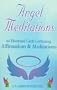 Angel Meditation: 64 Illustrated Cards Containing Affirmations & Meditations
