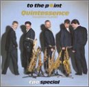Eigenschaften Quintessence Saxophone Quintet  / To the Point [UK-Import]
