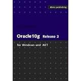 Oracle10g Release2 f�r Windows und .NETvon "Claus Jandausch"