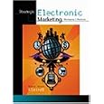 Strategic Electronic Marketing in Managing E-Business by  Brad A. Kleindl Ph.D. and Brad A. Keindl