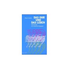 Das Ohr und das Leben. Erforschung der seelischen Klangwelt