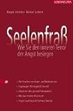 Seelenfra�. Wie Sie den inneren Terror der Angst besiegen