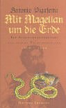 Produkt-Bild: Mit Magellan um die Erde. Ein Augenzeugenbericht der ersten Weltumseglung 1519 - 1522