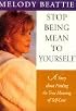 Stop Being Mean to Yourself: A Story About Finding The True Meaning of Self-Love