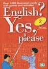 English? Yes, Please: Vol 2 (Bk. 2)