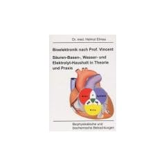 Bioelektronik nach Vincent. S�uren-Basen-, Wasser- und Elektrolyt-Haushalt in Theorie und Praxis