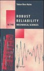 Robust Reliability in the Mechanical Sciences