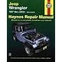Jeep Wrangler 1987 - 2003: Based on a Complete Teardown and Rebuild (Haynes Repair Manual)