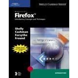 Mozilla Firefox: Introductory Concepts and Techniques (Shelly Cashman)