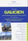 Galicien und der Jakobsweg durch den Norden Spaniens: Kulturf&uuml;hrer mit Tipps und Adressen f&uuml;r den individuellen Urlaub - Peter Bohning