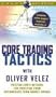 Core Trading Tactics with Oliver Velez [VHS]