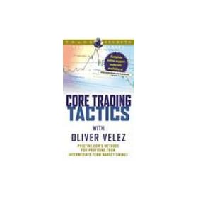 Core Trading Tactics with Oliver Velez [VHS]