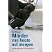 M�rder von heute auf morgen: Authentische Kriminalf�lle