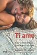 Ti amo.999 umwerfende Liebeserkl�rungen