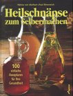 Produkt-Bild: Heilschn&auml;pse zum Selbermachen. 100 einfache Rezepturen f&uuml;r Ihre Gesundheit
