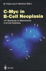 C-Myc in B-Cell Neoplasia: 14th Workshop on Mechanisms in B-Cell Neoplasia (Current Topics in Microbiology and Immunology)