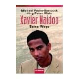 Xavier Naidoo: Seine Wegevon "Michael Fuchs-Gamb�ck"