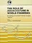 The Role of Aquaculture in World Fisheries: Proceedings of the World Fisheries Congress, Theme 6