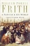 William Powell Frith : a painter and his world