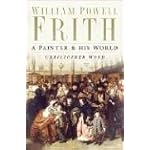 William Powell Frith: A Painter and His World book cover