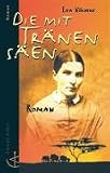 Die mit Tr&auml;nen s&auml;en - Eva N&ouml;ldeke