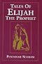 Tales of Elijah the Prophet