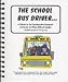The School Bus Driver: A Tribute to The Fearless Who Transport and Care for Often Difficult Cargo (School Tribute Cartoon Series)