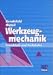 Berufsfeld Metall, Werkzeugmechanik:...