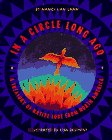 In a Circle Long Ago: A Treasury of Native Lore from North America: (Native American; ALA Notable Book)
