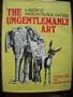 The Ungentlemanly Art: A History of American Political Cartoons,