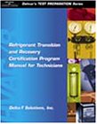 Refrigerant Transition & Recovery Certification Program Manual for Technicians (Delmar's Test Preparation Series)