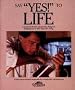 Say "Yes!" to Life