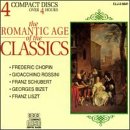 The Romantic Age of the Classics by Georges Bizet, Frederic Chopin, Mikhail Glinka, Edvard Grieg, and Franz Liszt