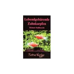 Lebendgeb�rende Zahnkarpfen: Fische f�r Anf�nger und Experten